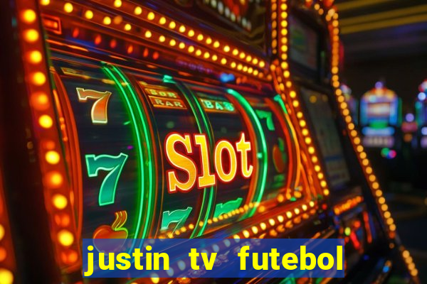 justin tv futebol ao vivo