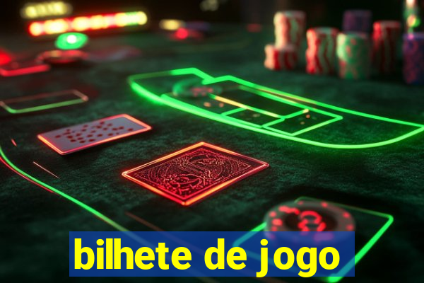 bilhete de jogo