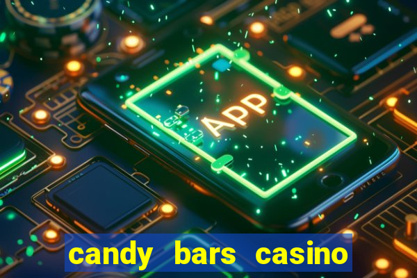 candy bars casino online casinos