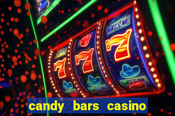 candy bars casino online casinos