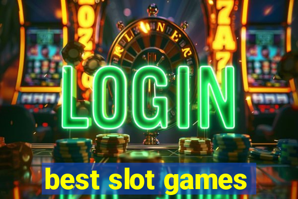 best slot games