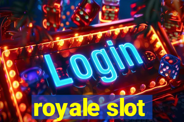 royale slot