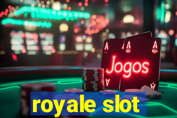 royale slot