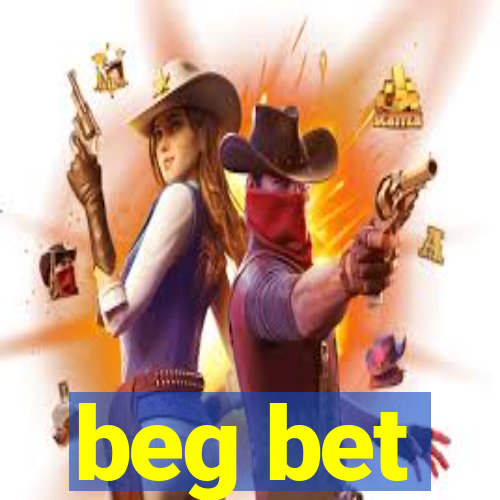 beg bet