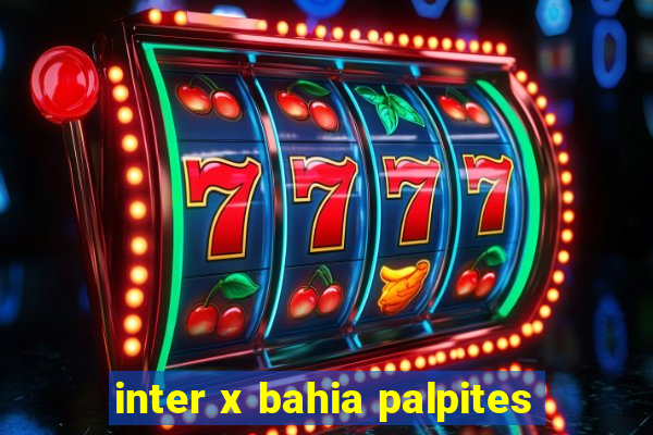 inter x bahia palpites