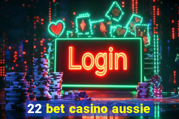 22 bet casino aussie