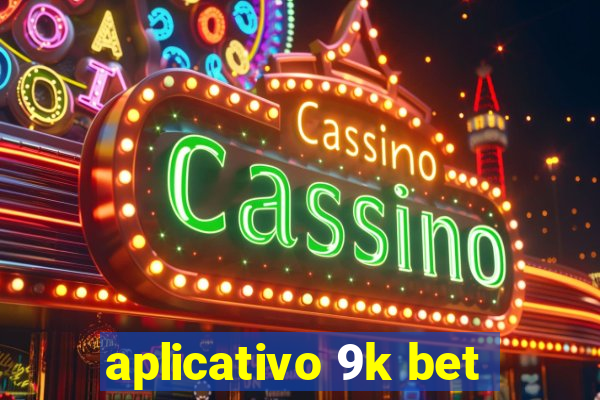 aplicativo 9k bet