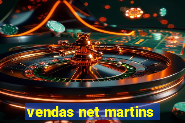 vendas net martins