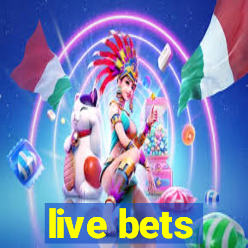 live bets