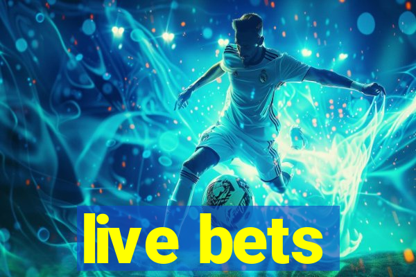 live bets