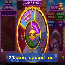 21.com casino no deposit bonus