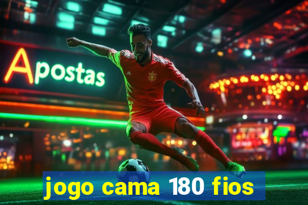 jogo cama 180 fios