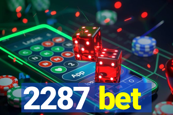 2287 bet