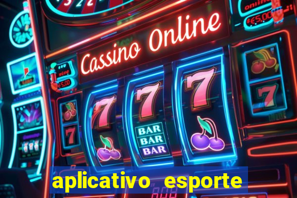 aplicativo esporte bet aposta