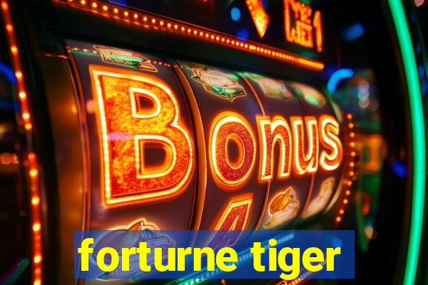 forturne tiger