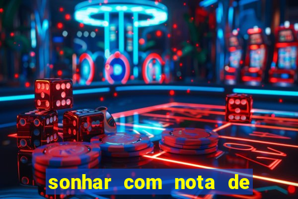 sonhar com nota de 50 reais jogo do bicho