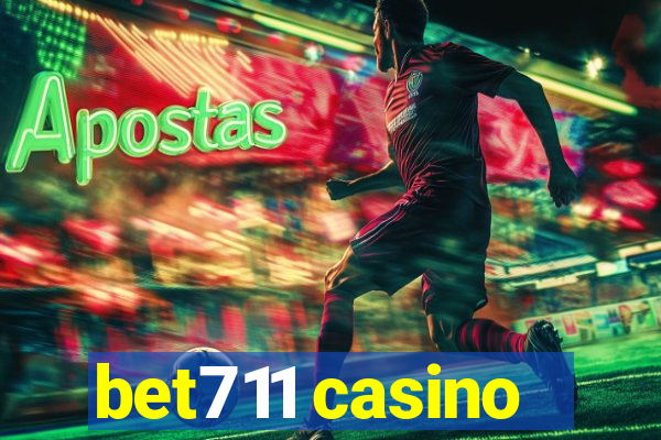 bet711 casino