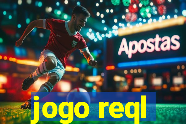 jogo reql