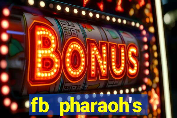 fb pharaoh's daughter slot