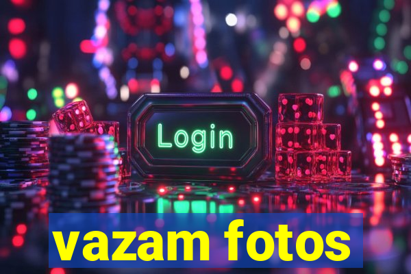 vazam fotos