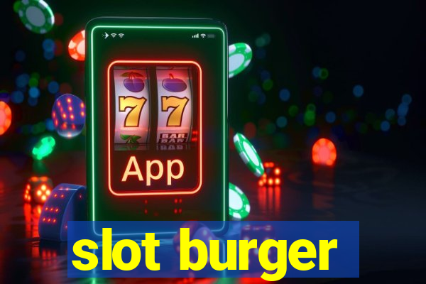 slot burger