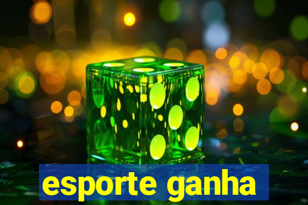 esporte ganha