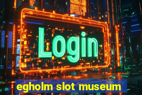 egholm slot museum