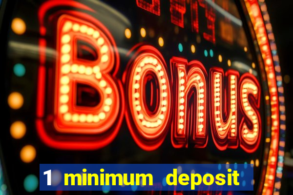 1 minimum deposit casino australia