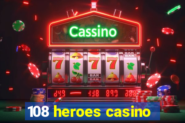 108 heroes casino