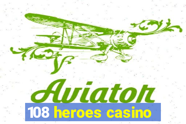 108 heroes casino