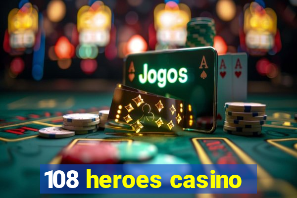 108 heroes casino