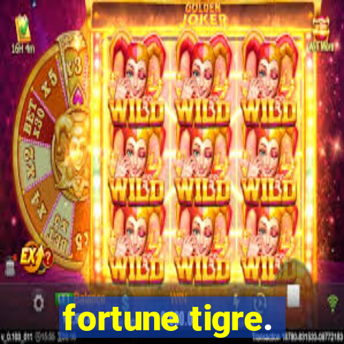 fortune tigre.