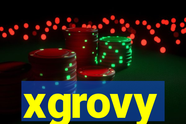 xgrovy