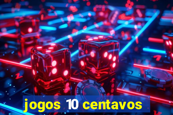 jogos 10 centavos