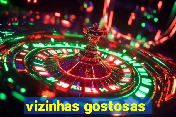 vizinhas gostosas