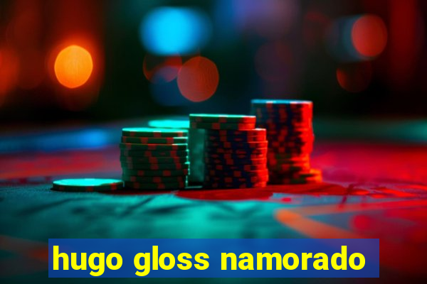 hugo gloss namorado