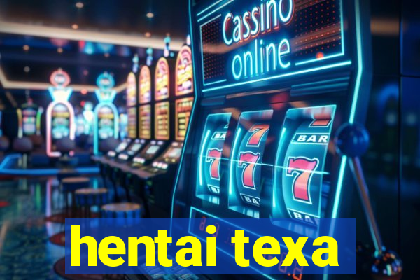 hentai texa