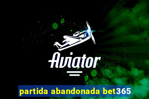 partida abandonada bet365