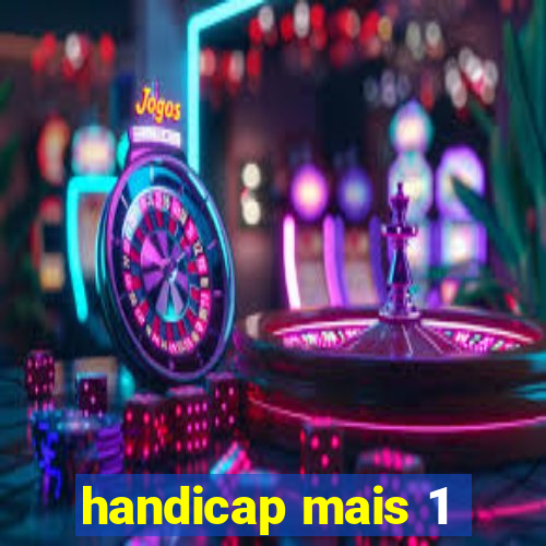 handicap mais 1