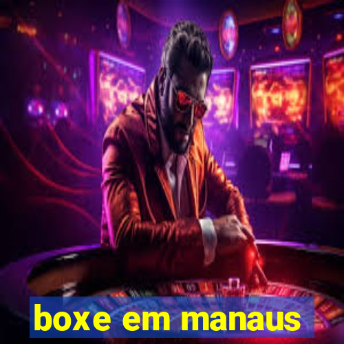 boxe em manaus