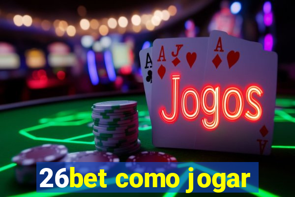 26bet como jogar