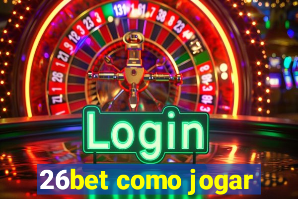 26bet como jogar