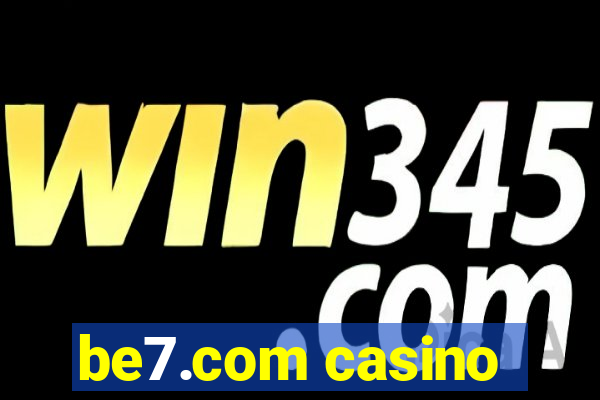 be7.com casino