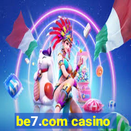 be7.com casino