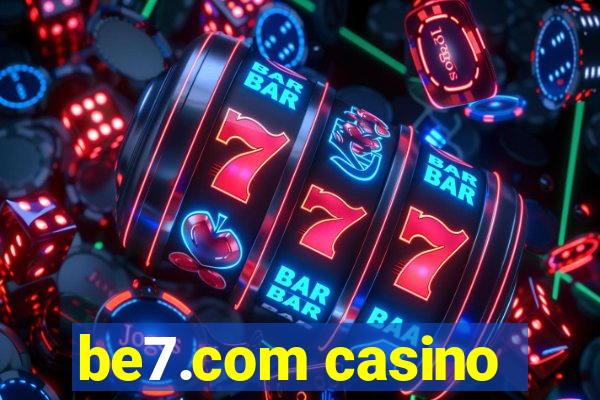 be7.com casino