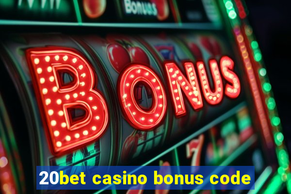 20bet casino bonus code