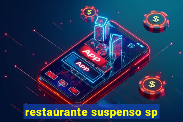 restaurante suspenso sp