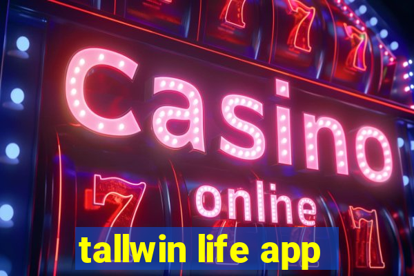 tallwin life app