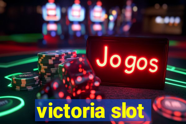 victoria slot