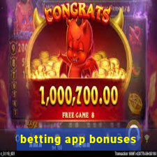 betting app bonuses